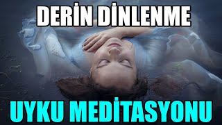 DERİN DİNLENME VE UYKU Meditasyonu [upl. by Brott]