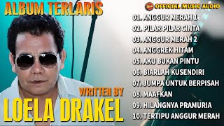 Album Terlaris Sepanjang Masa Lagu Terbaik Karya Loela Drakel Official Music Audio [upl. by Margarida6]