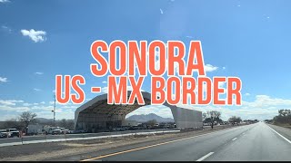 Crossing US Border by car SONORA  Nogales to Hermosillo 2022 [upl. by Onaled]