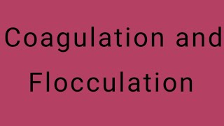 Coagulation or Flocculation of Colloids Pt I [upl. by Munafo]