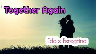 Together Again  Eddie Peregrina lyrics [upl. by Smallman]