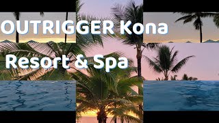 OUTRIGGER Kona Resort amp Spa [upl. by Ilanos]