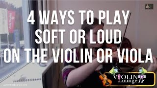 4 Ways to Play Soft or Loud on the Violin or Viola [upl. by Drof]