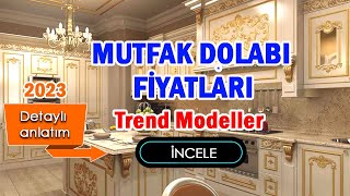 Mutfak Dolabı Fiyatları 2023  Trend Modeller ve Renkler [upl. by Davin935]