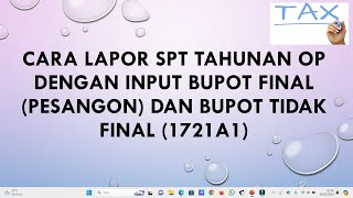 Input Bupot Final Pesangon dan Tidak Final 1721A1 saat Lapor SPT Tahunan Orang Pribadi [upl. by Casilda635]