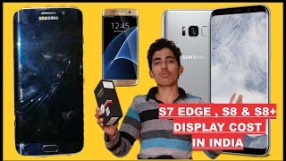 S7 Edge  S8 amp S8 Display Cost In India  From Samsung Service center [upl. by Noell933]