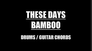 Bamboo  These Days Drums Guitar Chords amp Lyrics [upl. by Suivatnad]