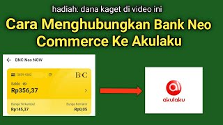 Cara Menghubungkan Bank Neo Commerce Ke Akulaku [upl. by Troyes]