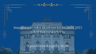 Inauguracja roku akademickiego 20242025 w Szkołach Doktorskich UW [upl. by Bryon]