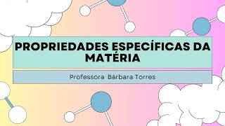 PROPRIEDADES ESPECÍFICAS DA MATÉRIA [upl. by Filahk]