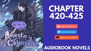 Advent of the Three Calamities  Chapter 420 to Chapter 425 UPDATED [upl. by Leinehtan]