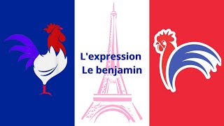 Lexpression française Le benjamin [upl. by Adianez]