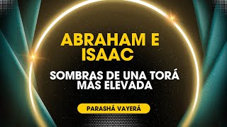 Abraham e Isaac sombras de una torá más elevada  Parashá VaYerá [upl. by Asselem903]