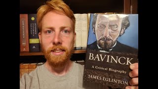 quotBavinck A Critical Biographyquot by James Eglinton  A Review amp Reflection [upl. by Breanne]