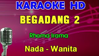 BEGADANG 2  Rhoma Irama  KARAOKE Nada Wanita [upl. by Larena]