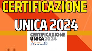 CERTIFICAZIONE UNICA 2024 AGENZIA DELLE ENTRATE agenziaentrate [upl. by Aerised]