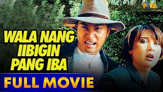 Wala Nang Iibigin Pang Iba Full Movie HD  Sharon Cuneta Cesar Montano [upl. by Arok322]