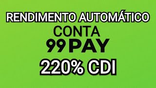 99PAY  Como obter rendimentos automáticos de 220 do CDI [upl. by Fenton893]