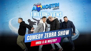 Comedy Zebra Show  Undes Ai Noștri [upl. by Yecaj414]