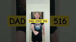 DAD JOKE 516 funny comedy comedian dadhumor dadjokes [upl. by Ardnajela]