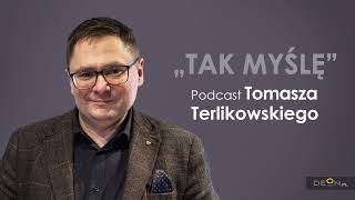 Podcast Tomasza Terlikowskiego  Tak myślę  Odcinek 117 [upl. by Marjorie956]