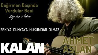 Ahmet Aslan  Değirmen Başında Vurdular Beni I Eşkıya Dünyaya Hükümdar Olmaz © 2018 Kalan Müzik [upl. by Halvaard]