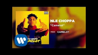 NLE Choppa  Camelot Official Audio [upl. by Fagan]