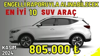 ENGELLİ MUAFİYETİYLE ALINABİLECEK EN İYİ 10 SUV  KASIM 2024  ÖTVSİZ ALINACAK KAMPANYALI SUV ARAÇ [upl. by Legna]