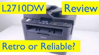 Retro or Reliable Brother MFCL2710DW Allinone Laser Printer Review [upl. by Daub]