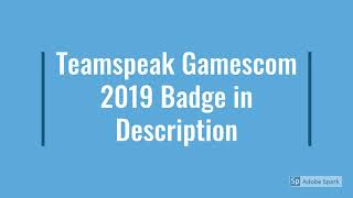 TeamSpeak Gamescom code badge [upl. by Rozanna106]