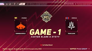 Game  1 BURMESE GHOULS vs TEAM LILGUN M5 World Championship [upl. by Aham]