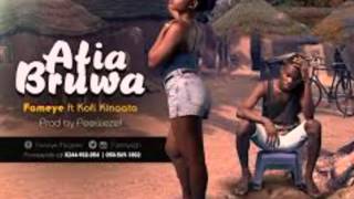 Fameye Afia  Bruwaa FtKofi Kinaata [upl. by Phillida]