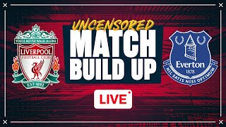 Liverpool v Everton  Uncensored Match Build Up [upl. by Selrhc]