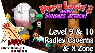 Papa Louie 3 When Sundaes Attack 100 Walkthrough  Level 9 amp 10 Radley Caverns amp X Zone [upl. by Ennovi]