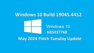 Windows 10 KB5037768 Build 19045 4412 May 2024 Update  Whats New [upl. by End]