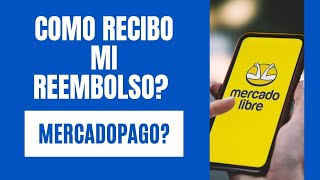 Como Recibir Reembolsos de Mercadolibre [upl. by Donelle]