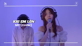 KHI EM LỚN  ORANGE ft HOÀNG DŨNG  MC COVER [upl. by Maiah129]