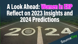 A Look Ahead Women in ERP Reflect on 2023 Insights and 2024 Predictions [upl. by Taro871]