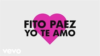 Fito Paez  Yo Te Amo Lyric video [upl. by Denby118]