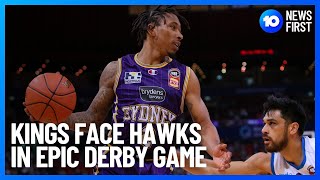 Kings Play Hawks In Sydney Basketball Derby  10 News First [upl. by Lantha64]