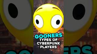 The Gooners  The 10 Types of Cyberpunk Players [upl. by Ybbed]