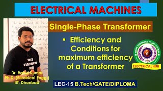 Efficiency and condition for maximum efficiency of a TransformerSinglePhase Transformer [upl. by Ahsemik259]