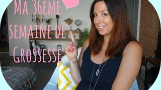 36  Vlog GROSSESSE Ma 36 ème semaine [upl. by Leirbaj]