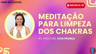 MEDITAÇÃO PARA LIMPEZA DOS CHAKRAS  10072024 [upl. by Holihs]