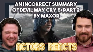 An Incorrect Summary of Devil May Cry 5 PART 2 by Max0r  Actors React [upl. by Ezarras]