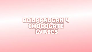 Bolbbalgan4 볼빨간사춘기  초콜릿 Chocolate LYRICS HANROMENG [upl. by Nnayt]