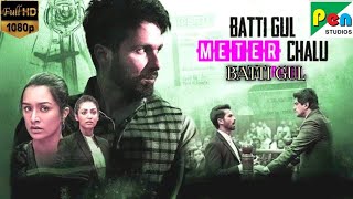 Batti Gul Meter Chalu Review Explained amp facts in Hindi  Shahid Kapoor  Shraddha Kapoor [upl. by Yonita]