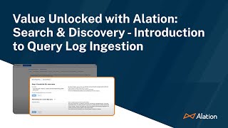 Value Unlocked with Alation Search amp Discovery  Introduction to Query Log Ingestion [upl. by Norvil]