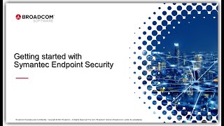 Getting Started with Symantec Endpoint Security SES [upl. by Ocsirf]