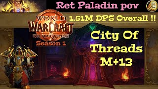 TWW S1  City of Threads M13  Templar Ret Paladin pov  151M DPS Overall [upl. by Sitto]